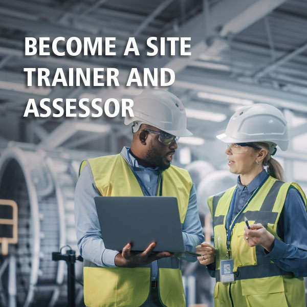 Become a Site Trainer and Assessor
